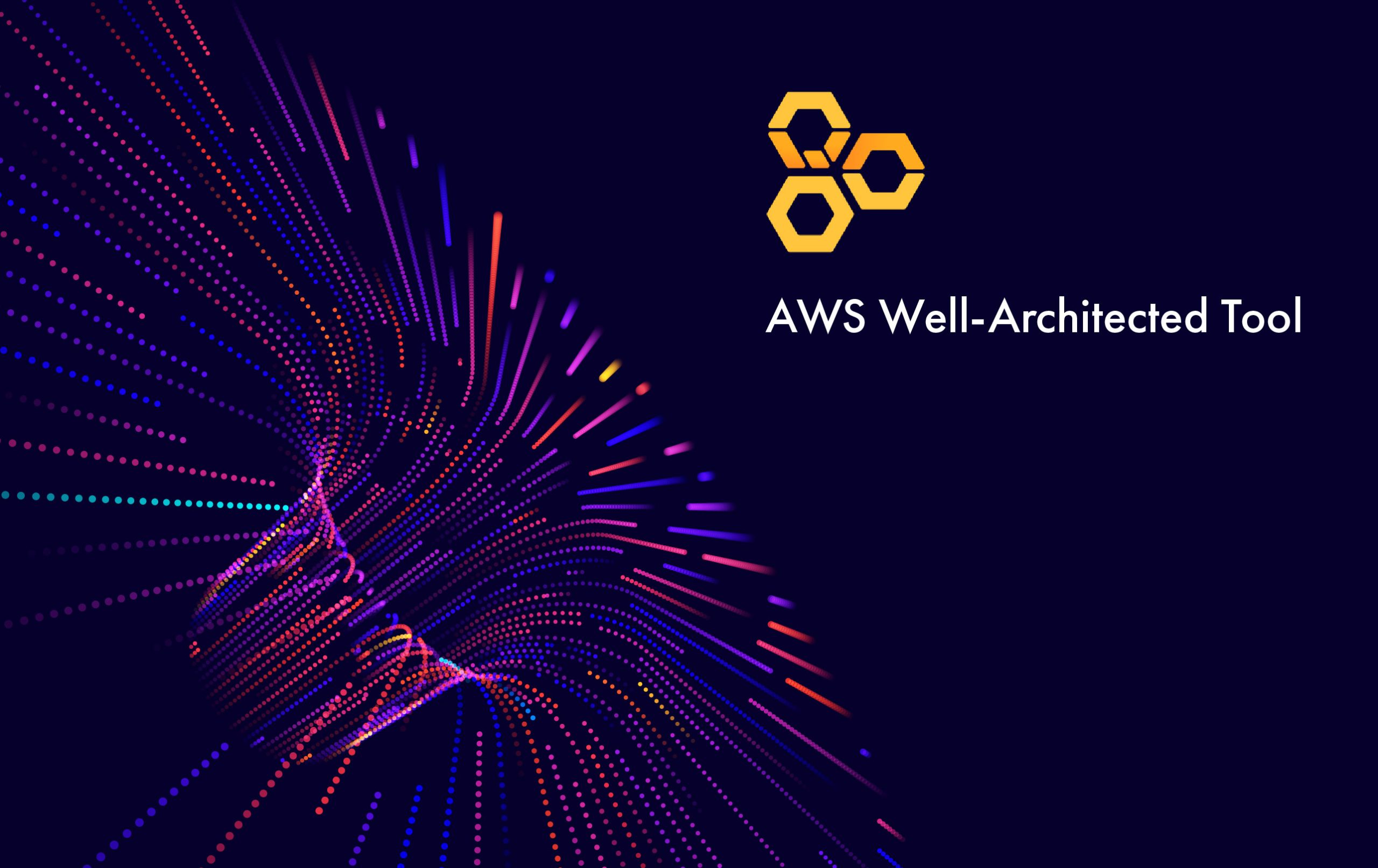 Maximizing Cloud Efficiency with AWS Well-Architected Tool